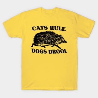 Cats Rule Dogs Drool T-Shirt